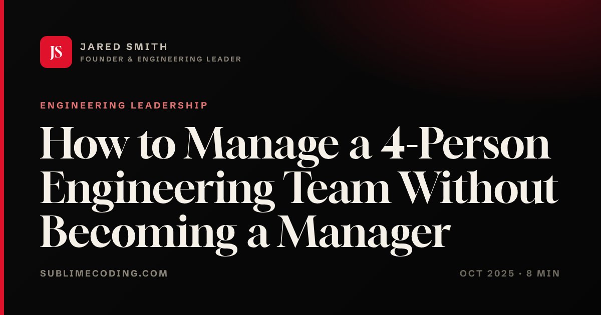 Managing a 4-Person Engineering Team | Jared Smith
