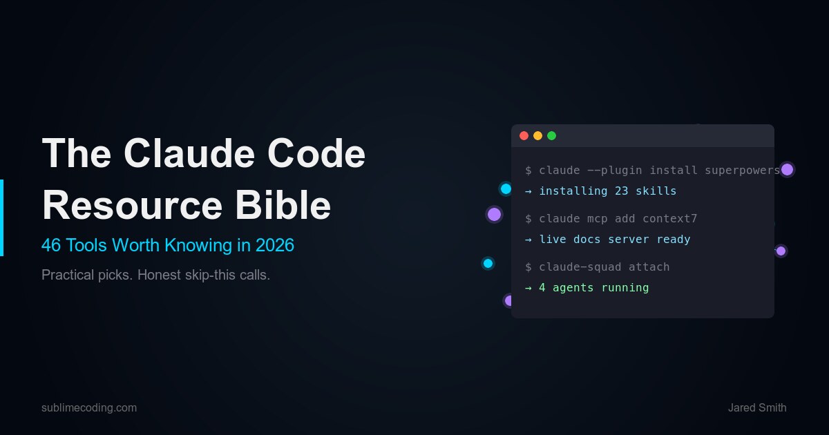 The Claude Code Resource Bible: 46 Tools Worth Knowing in 2026
