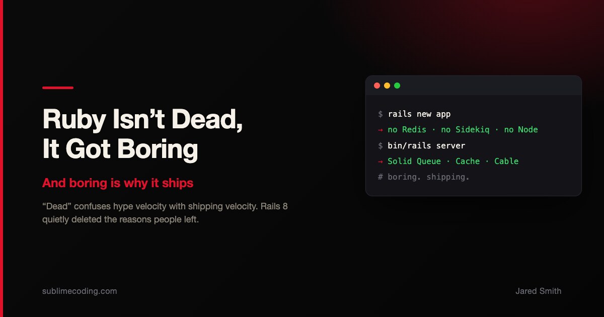 Ruby Isn't Dead, It Got Boring — And Boring Is Why It Ships